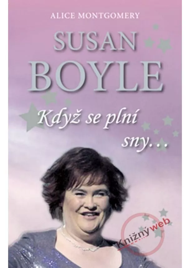 Alice Montgomery - Susan Boyle - Když se plní sny