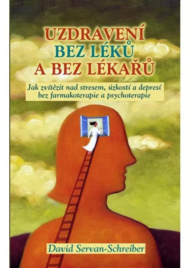 David Servan-Schreiber - Uzdravení bez léků a bez lékařů