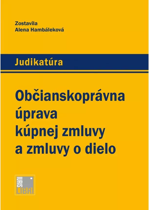 Alena Hambáleková  - Občianskoprávna úprava kúpnej zmluvy a zmluvy o dielo