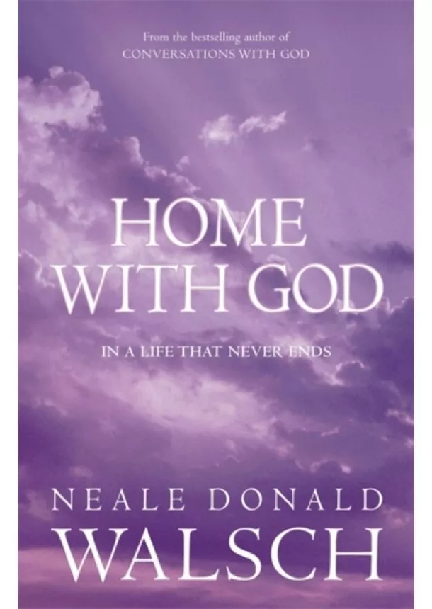 Neale Donald Walsch - Home with God