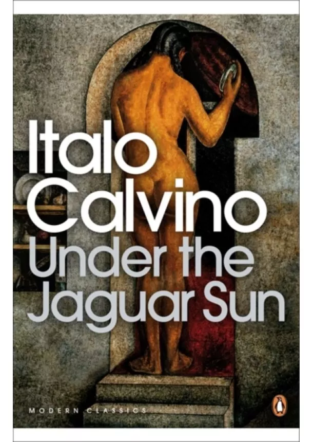 Italo Calvino - Under the Jaguar Sun