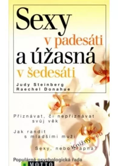 Sexy v padesáti a úžasná v šedesáti