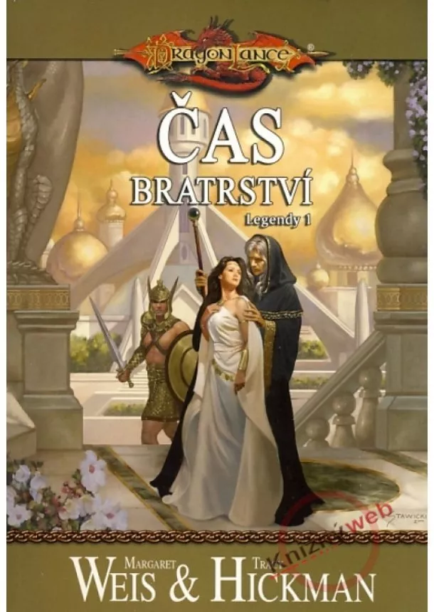 Margaret Weis, Tracy Hickman  - DragonLance - Čas Bratrství - Legendy 1