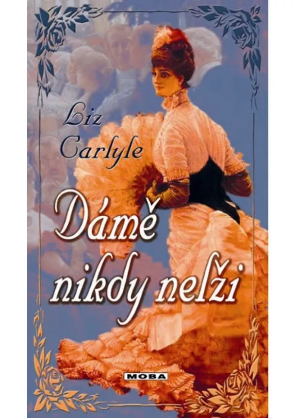 Liz Carlyle - Dámě nikdy nelži