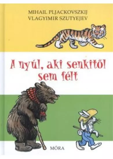 A NYÚL, AKI SENKITŐL SEM FÉLT