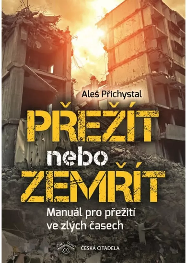 Aleš Přichystal - Přežít nebo zemřít - Manuál pro přežití