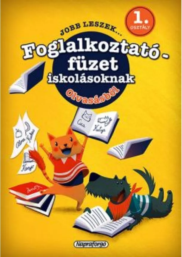 Galambos Vera - Jobb leszek... - Foglalkoztatófüzet iskolásoknak - Olvasásból - 1. osztályosoknak