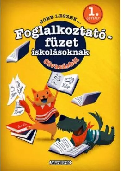 Jobb leszek... - Foglalkoztatófüzet iskolásoknak - Olvasásból - 1. osztályosoknak