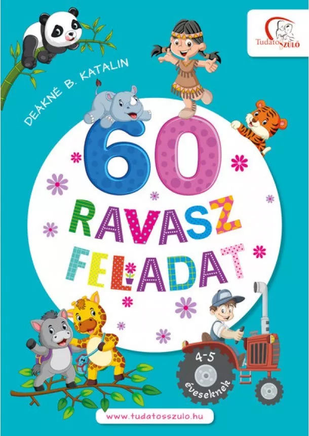 Deákné B. Katalin - 60 ravasz feladat - 4-5 éveseknek