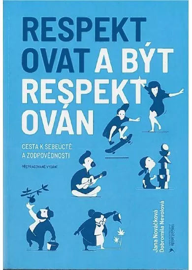 Respektovat a být respektován - Cesta k sebeúctě a zodpovědnosti