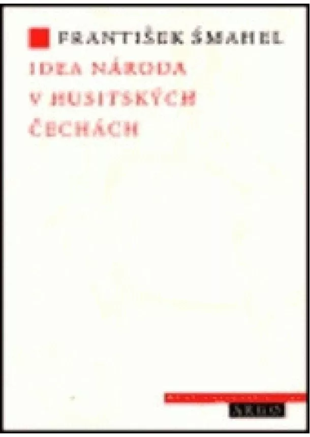 František Šmahel - Idea národa v husitských Čechách