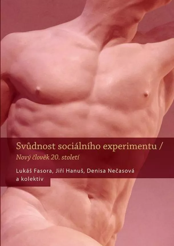 Lukáš Fasora, Jiří Hanuš, Denisa Nečasová - Svůdnost sociálního experimentu