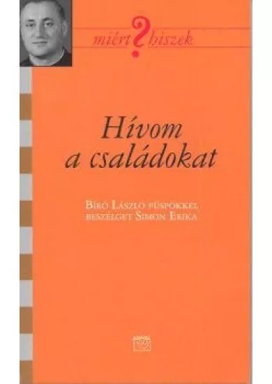 HÍVOM A CSALÁDOKAT /MIÉRT HISZEK? XLI.