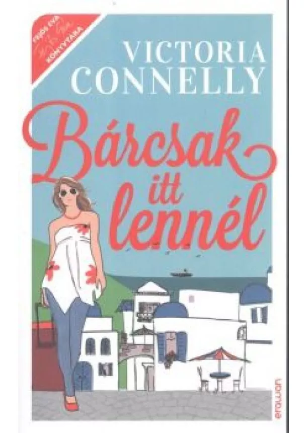 VICTORIA CONNELLY - BÁRCSAK ITT LENNÉL