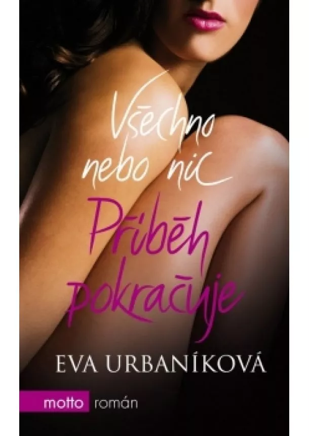 Eva Urbaníková - Všechno nebo nic. Příběh pokračuje