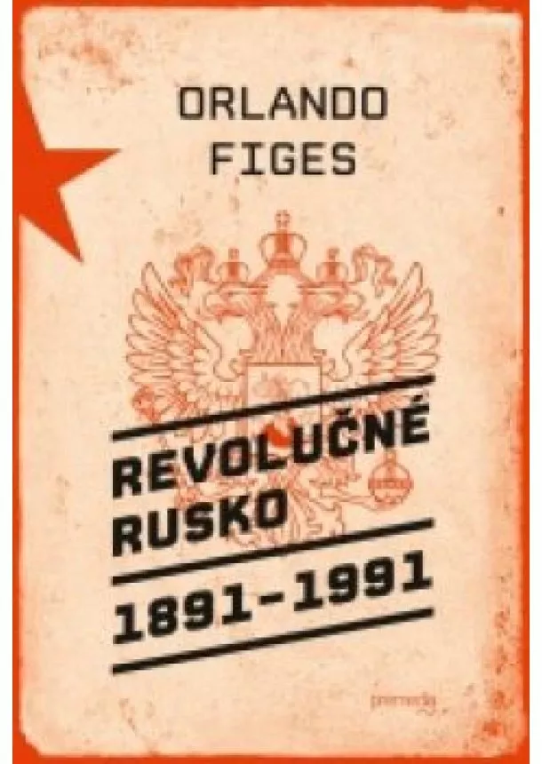 Orlando Figes - Revolučné Rusko 1891- 1991