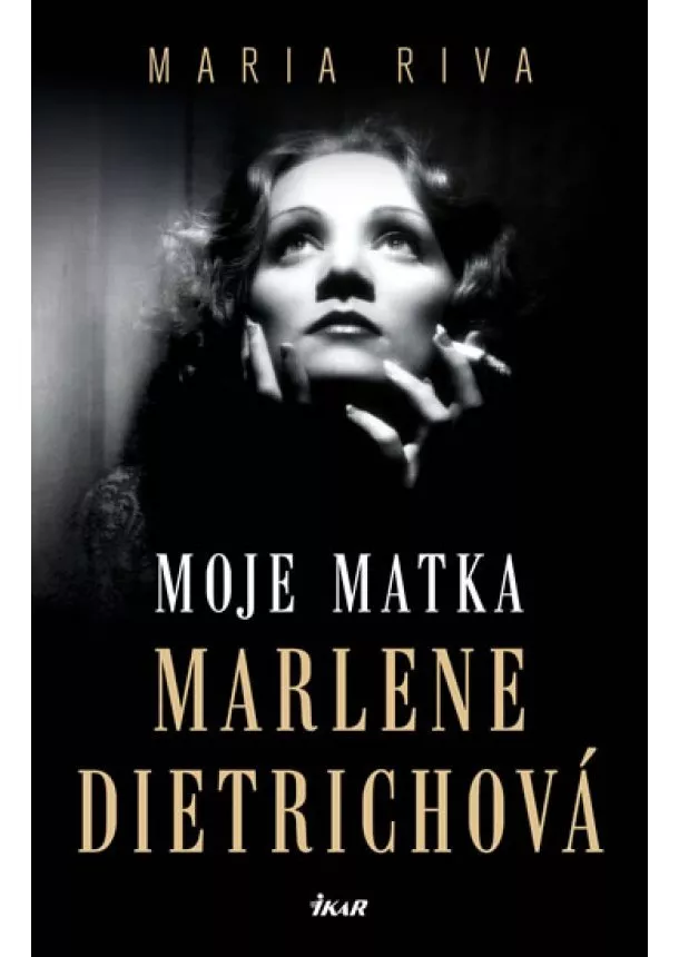 Marie Rivai - Moje matka Marlene Dietrichová - 2.vydání