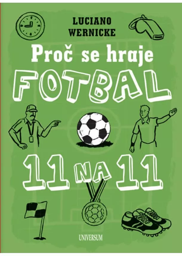 Luciano Wernicke - Proč se hraje fotbal jedenáct na jedenáct