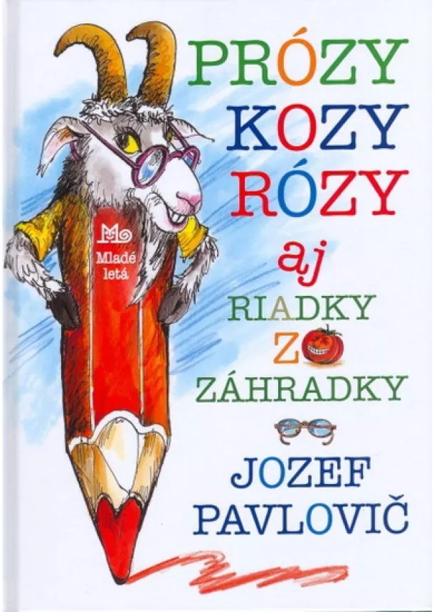 Jozef Pavlovič - Prózy kozy Rózy aj riadky zo záhradky