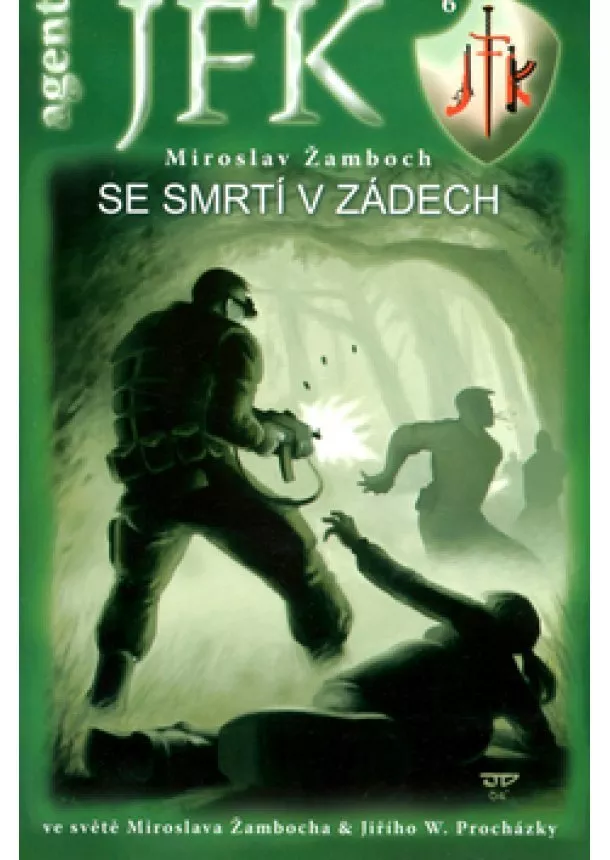 Miroslav Žamboch - JFK 006 - Se smrtí v zádech - První ryze česká sci-fi/fantasy série