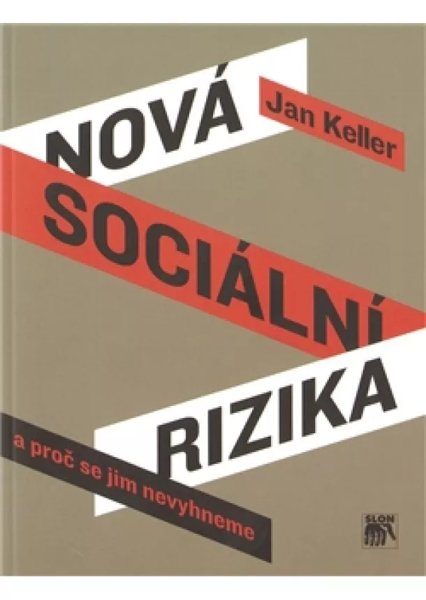 Jan Keller - Nová sociální rizika a proč se jim nevyhneme