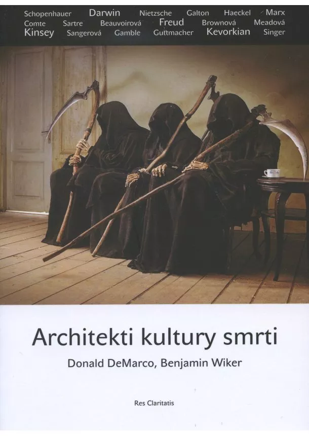 Donald DeMarco, Benjamin Wiker - Architekti kultury smrti