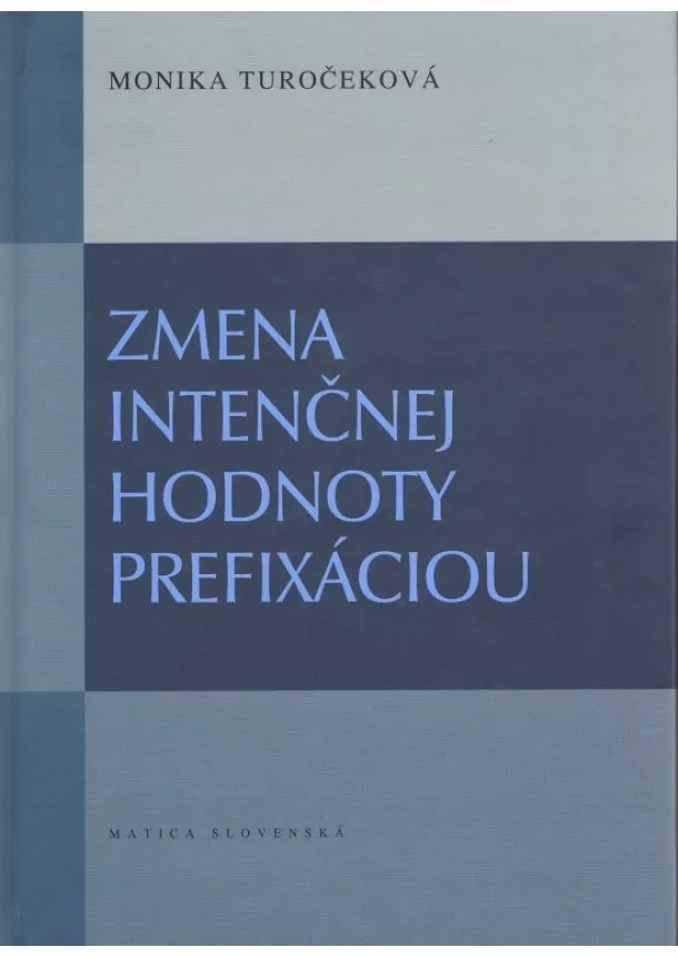 Monika Turočeková - Zmena intenčnej hodnoty prefixáciu