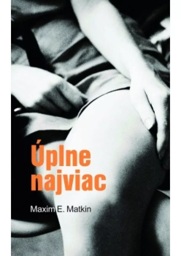 Maxim E. Matkin - Úplne najviac