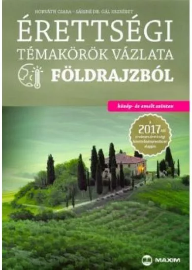 Érettségi témakörök vázlata földrajzból /Közép- és emelt szinten 2017.