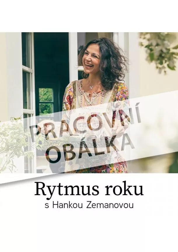 Hana Zemanová - Rytmus roku s Hankou Zemanovou