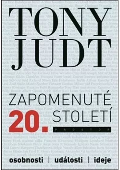 Zapomenuté 20. století - Osobnosti, události, ideje