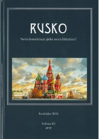 Rusko - Nová demokracia alebo diktatúra?