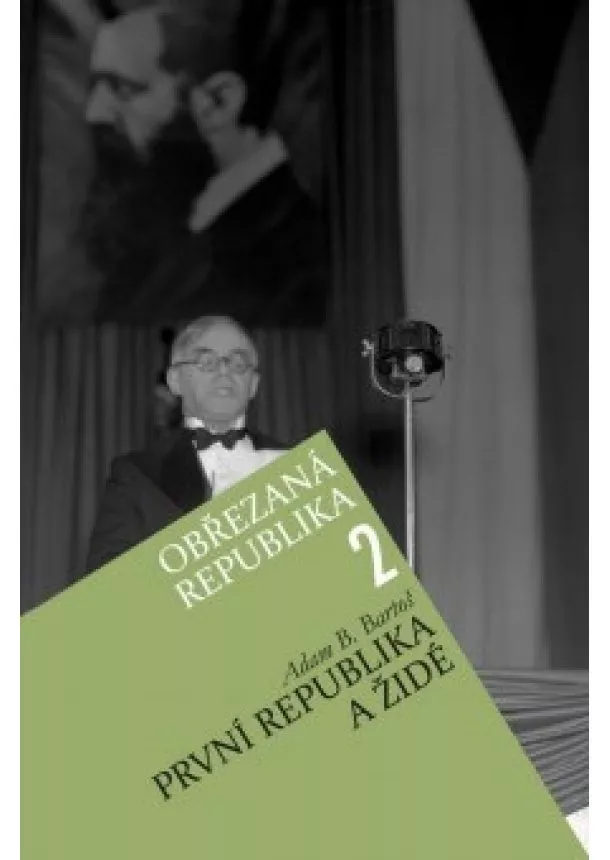 Adam B. Bartoš - Obřezaná republika 2 - první republika a židé