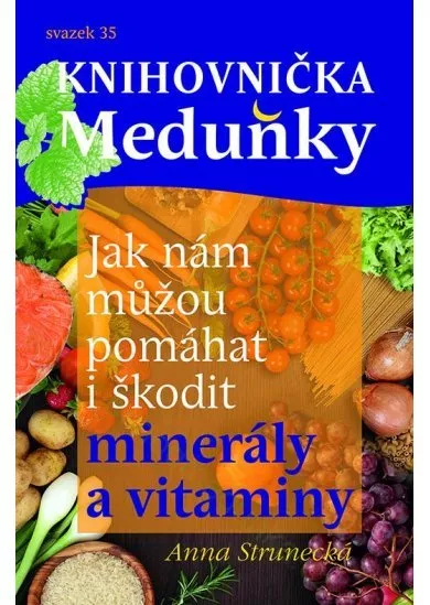 Jak nám můžou pomáhat i škodit minerály a vitaminy - svazek 35