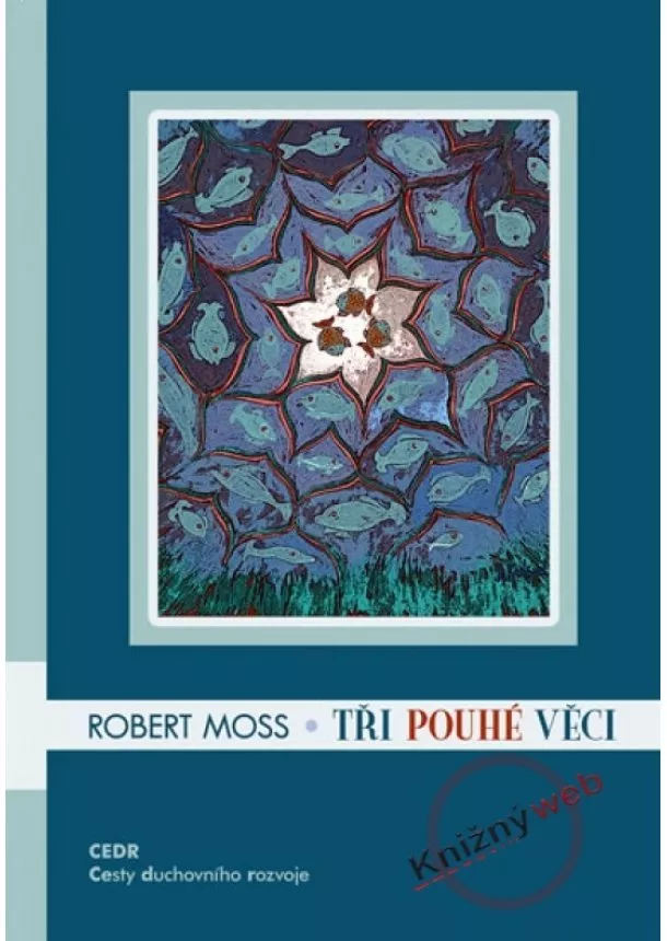 Robert Moss - Tři pouhé věci