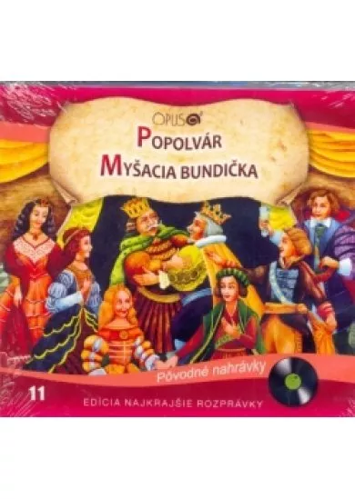 CD - Najkrajšie rozprávky 11 - Popolvár, Myšacia bundička