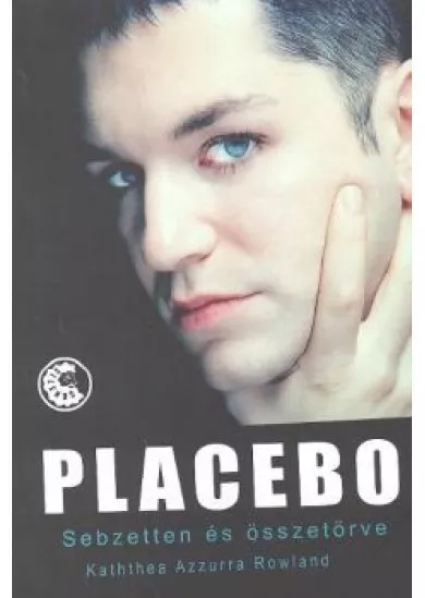 PLACEBO /SEBZETTEN ÉS ÖSSZETÖRVE