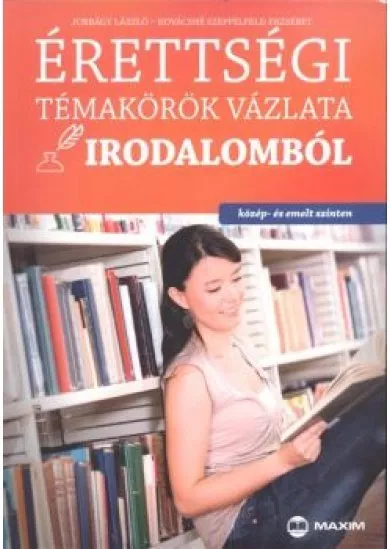 ÉRETTSÉGI TÉMAKÖRÖK VÁZLATA IRODALOMBÓL