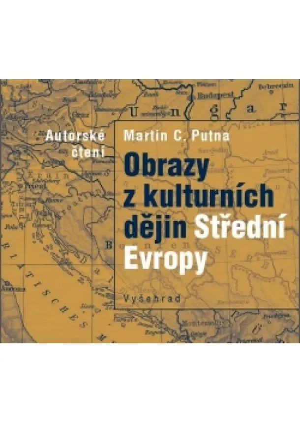 Martin C. Putna - Obrazy z kulturních dějin Střední Evropy (audiokniha)