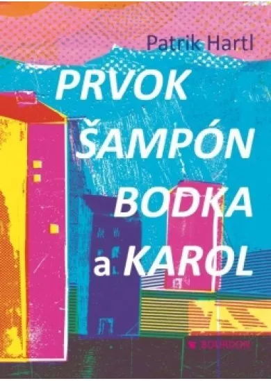 Prvok, Šampón, Bodka a Karol