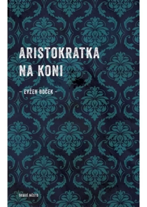 Evžen Boček - Aristokratka na koni