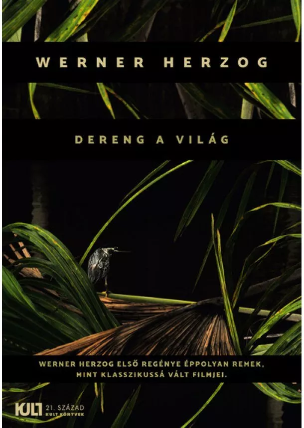 Werner Herzog - Dereng a világ - KULT Könyvek