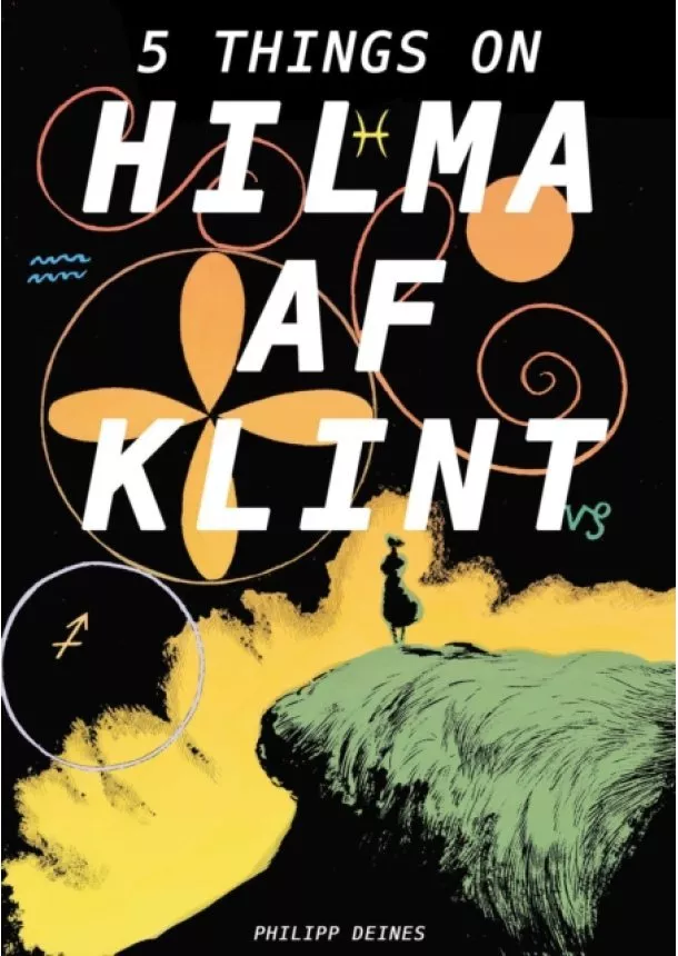 Hilma af Klint, Phillipp Deines, Julia Voss - The 5 Lives of Hilma af Klint