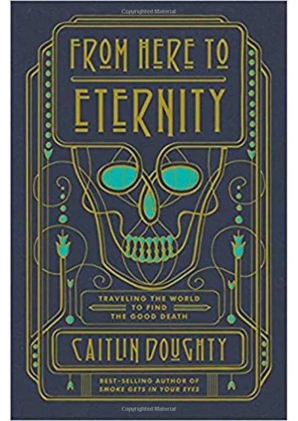 Caitlin Doughty - From Here to Eternity