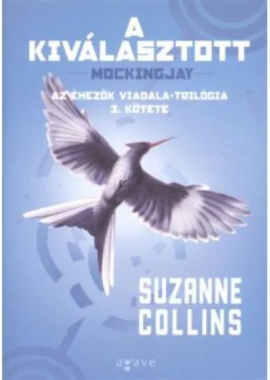 A kiválasztott /Az éhezők viadala-trilógia 3. kötete