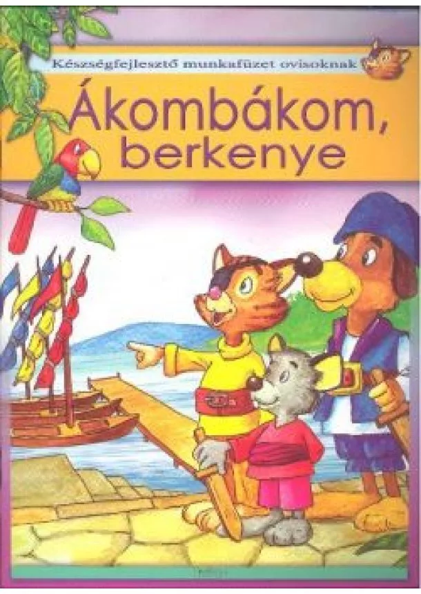 ZUBÁLY SÁNDOR - ÁKOMBÁKOM, BERKENYE