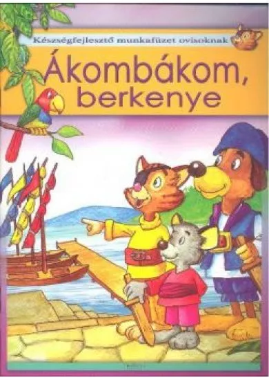 ÁKOMBÁKOM, BERKENYE