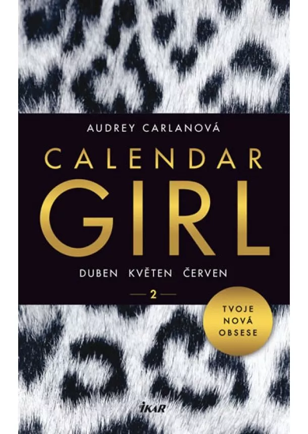 Audrey Carlanová - Calendar Girl 2: Duben, květen, červen