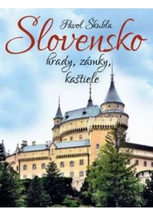 Pavol Škubla - Slovensko hrady, zámky, kaštiele