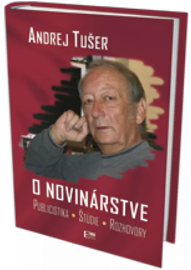 Andrej Tušer - O novinárstve